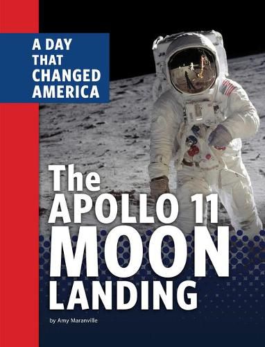 Cover image for The Apollo 11 Moon Landing: A Day That Changed America