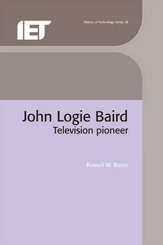 John Logie Baird: Television pioneer