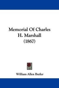 Cover image for Memorial Of Charles H. Marshall (1867)