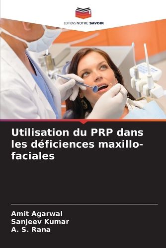 Cover image for Utilisation du PRP dans les deficiences maxillo-faciales