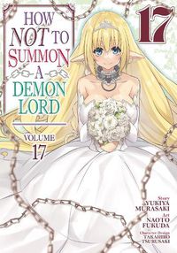 Cover image for How NOT to Summon a Demon Lord (Manga) Vol. 17