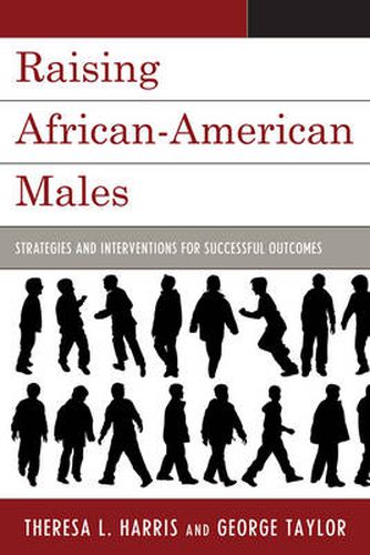 Raising African-American Males: Strategies and Interventions for Successful Outcomes