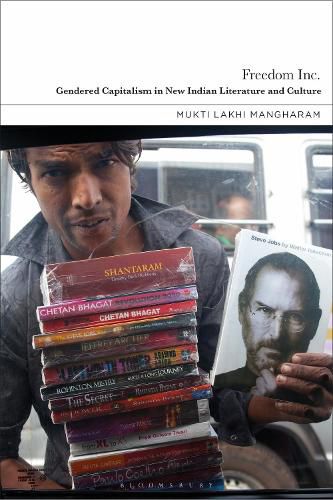 Cover image for Freedom Inc.: Gendered Capitalism in New Indian Literature and Culture