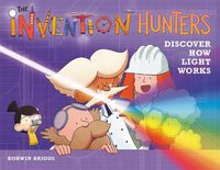 Cover image for The Invention Hunters Discover How Light Works