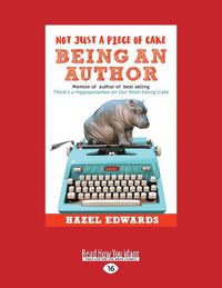 Cover image for Not Just a Piece of Cake Being an Author