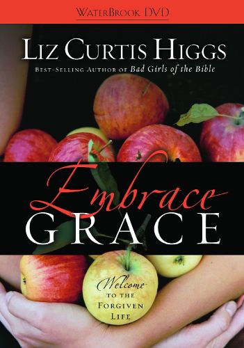 Cover image for Embrace Grace: Welcome to the Forgiven Life