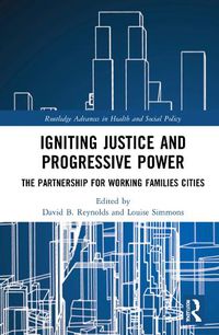 Cover image for Igniting Justice and Progressive Power: The Partnership for Working Families Cities