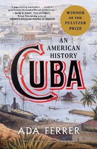 Cover image for Cuba (Winner of the Pulitzer Prize): An American History