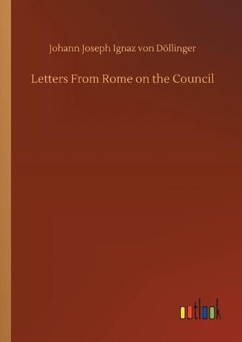 Cover image for Letters From Rome on the Council