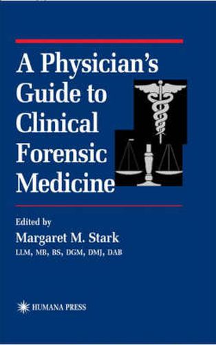 Cover image for A Physician's Guide to Clinical Forensic Medicine