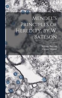 Cover image for Mendel's Principles of Heredity, by W. Bateson