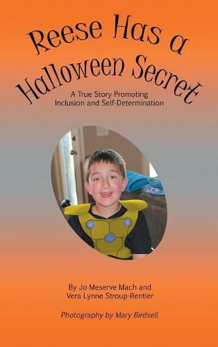 Cover image for Reese Has a Halloween Secret: A True Story Promoting Inclusion and Self-Determination