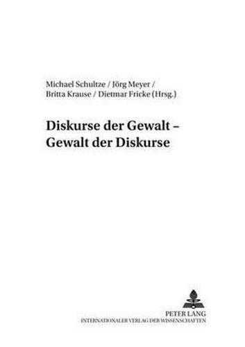 Cover image for Diskurse Der Gewalt - Gewalt Der Diskurse