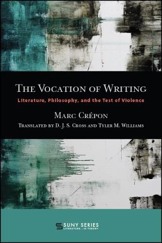 Cover image for The Vocation of Writing: Literature, Philosophy, and the Test of Violence