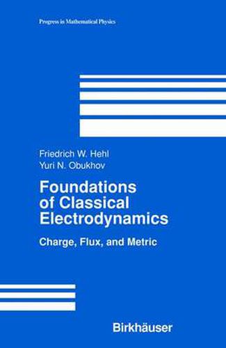 Cover image for Foundations of Classical Electrodynamics: Charge, Flux, and Metric