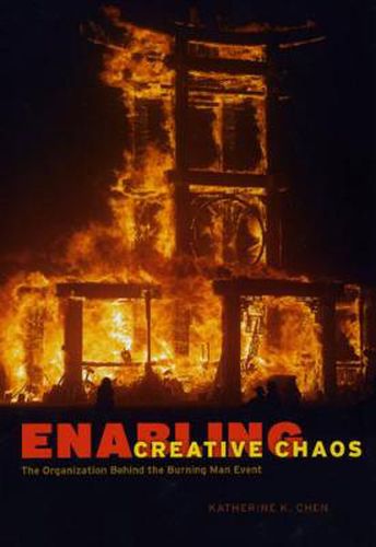 Cover image for Enabling Creative Chaos: The Organization Behind the Burning Man Event