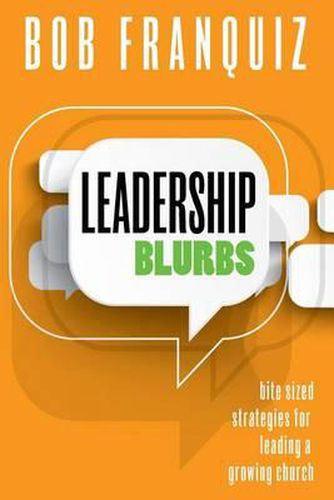 Cover image for Leadership Blurbs: Bite Sized Strategies for a Growing Church