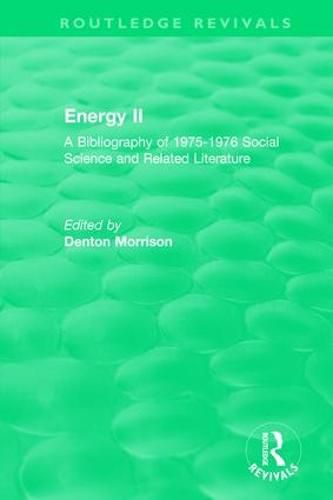 Cover image for Routledge Revivals: Energy II (1977): A Bibliography of 1975-1976 Social Science and Related Literature