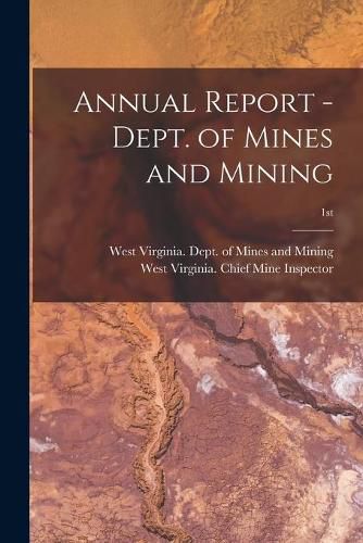 Cover image for Annual Report - Dept. of Mines and Mining; 1st