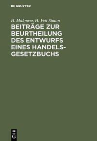 Cover image for Beitrage Zur Beurtheilung Des Entwurfs Eines Handelsgesetzbuchs