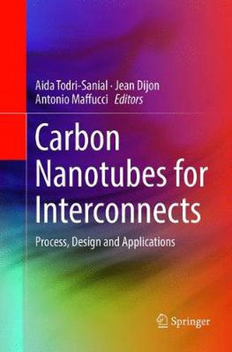 Cover image for Carbon Nanotubes for Interconnects: Process, Design and Applications