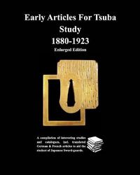 Cover image for Early Articles For Tsuba Study 1880-1923 Enlarged Edition