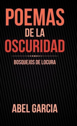 Cover image for Poemas de la Oscuridad: Bosquejos de Locura