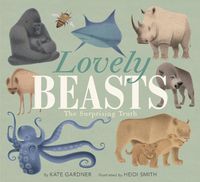 Cover image for Lovely Beasts: The Surprising Truth