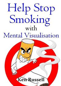 Cover image for Help Stop Smoking with Mental Visualisation