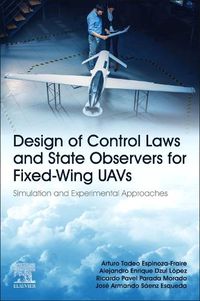 Cover image for Design of Control Laws and State Observers for Fixed-Wing UAVs: Simulation and Experimental Approaches