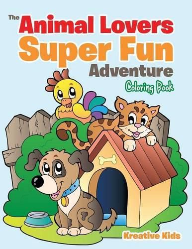 Cover image for The Animal Lovers Super Fun Adventure Coloring Book