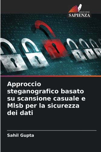 Cover image for Approccio steganografico basato su scansione casuale e Mlsb per la sicurezza dei dati