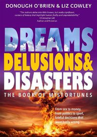 Cover image for Dreams, Delusions & Disasters