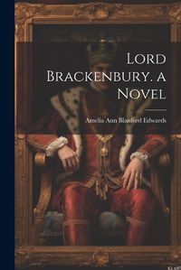 Cover image for Lord Brackenbury. a Novel