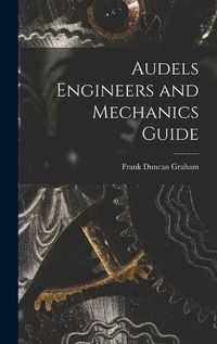 Cover image for Audels Engineers and Mechanics Guide