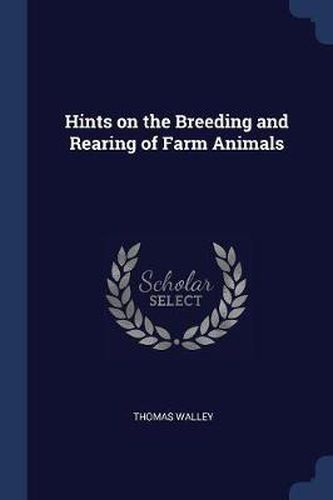 Cover image for Hints on the Breeding and Rearing of Farm Animals