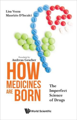 Cover image for How Medicines Are Born: The Imperfect Science Of Drugs