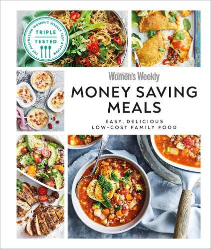 Australian Women's Weekly Money-saving Meals: Easy, Delicious Low-cost Family Food