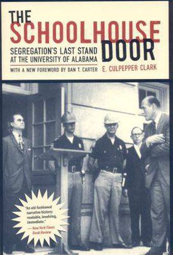 The Schoolhouse Door: Segregation's Last Stand at the University of Alabama