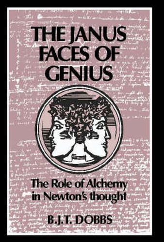 Cover image for The Janus Faces of Genius: The Role of Alchemy in Newton's Thought