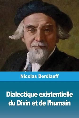 Cover image for Dialectique existentielle du Divin et de l'humain