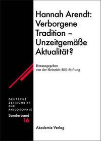 Cover image for Hannah Arendt: Verborgene Tradition - Unzeitgemasse Aktualitat?