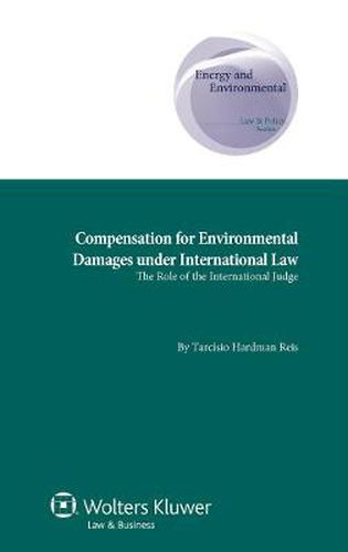 Cover image for Compensation for Environmental Damages under International Law: The Role of the International Judge