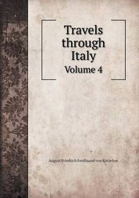 Cover image for Travels through Italy Volume 4