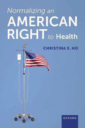 Cover image for Normalizing an American Right to Health