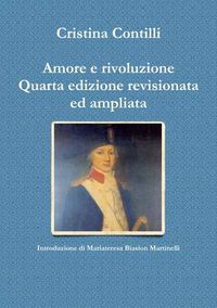 Cover image for Amore E Rivoluzione Quarta Edizione Revisionata Ed Ampliata