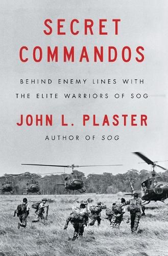 Cover image for Secret Commandos: Behind Enemy Lines with the Elite Warriors of Sog