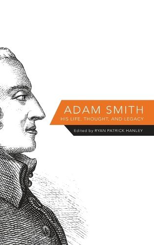 Adam Smith: His Life, Thought, and Legacy