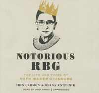 Cover image for Notorious Rbg: The Life and Times of Ruth Bader Ginsburg