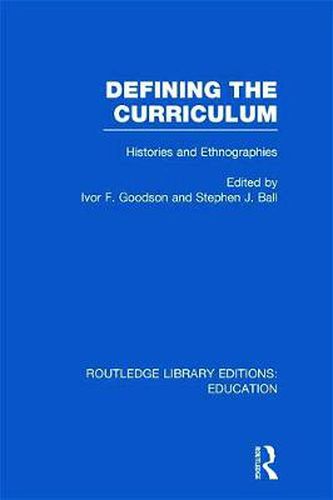 Cover image for Defining The Curriculum: Histories and Ethnographies